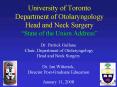 University of Toronto Department of Otolaryngology Head and Neck Surgery State of the Union Address