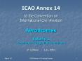 ICAO Annex 14 to the Convention on International Civil Aviation Aerodromes Volume 1 Aerodrome Design